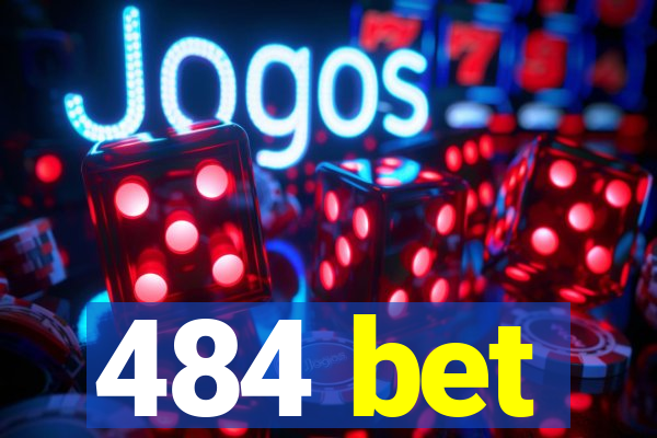 484 bet